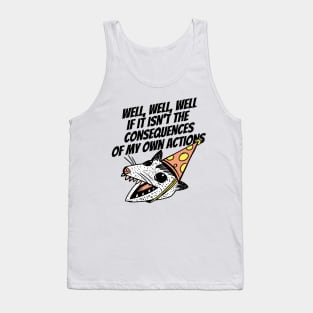 Opossum The Consequences Of My Actions Tank Top